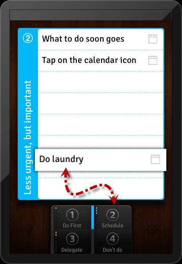 Drag and drop your tasks to organize them.