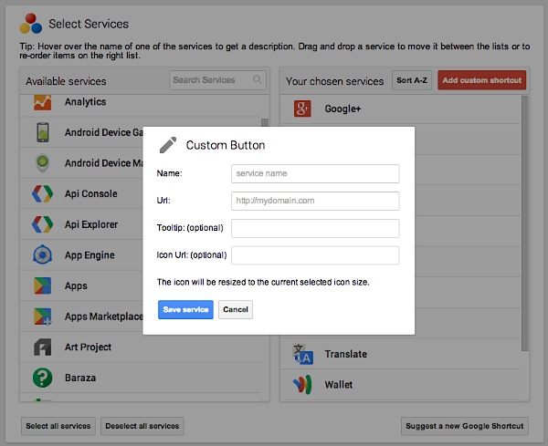 Add and remove services to Google's App Launcher, and add custom shortcuts.