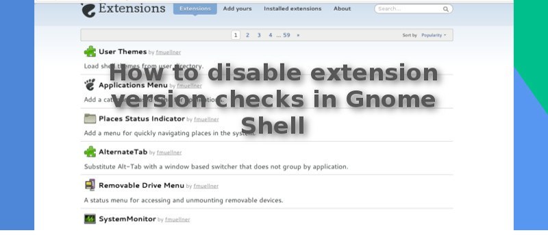 How to Disable Extension Version Checks in Gnome Shell