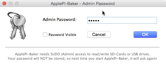 Load the ApplePi-Baker and type in your admin password.