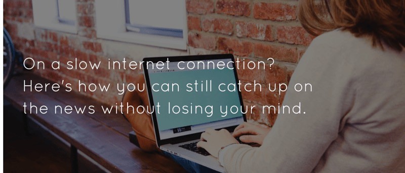 The Complete Guide to Catching Up on News on a Slow Internet Connection