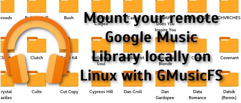 Mount Your Remote Google Music Library Locally on Linux with GMusicFS