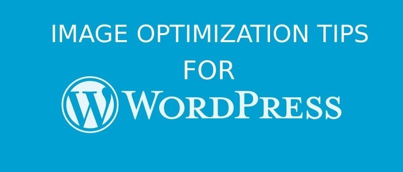 Image Optimization Tips for WordPress