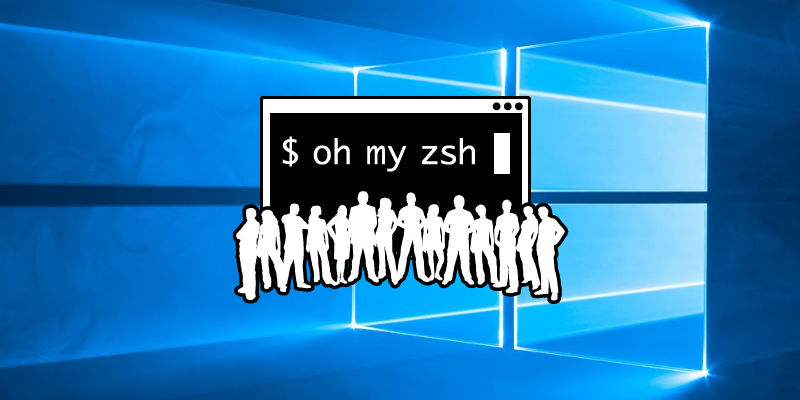 How to Install zsh and Oh My Zsh in Windows 10 Featured Image