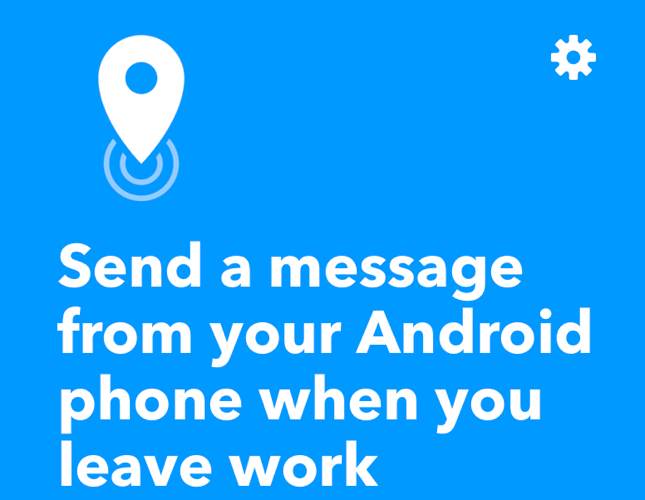 Ifttt Android Automation Send Message Leaving Work