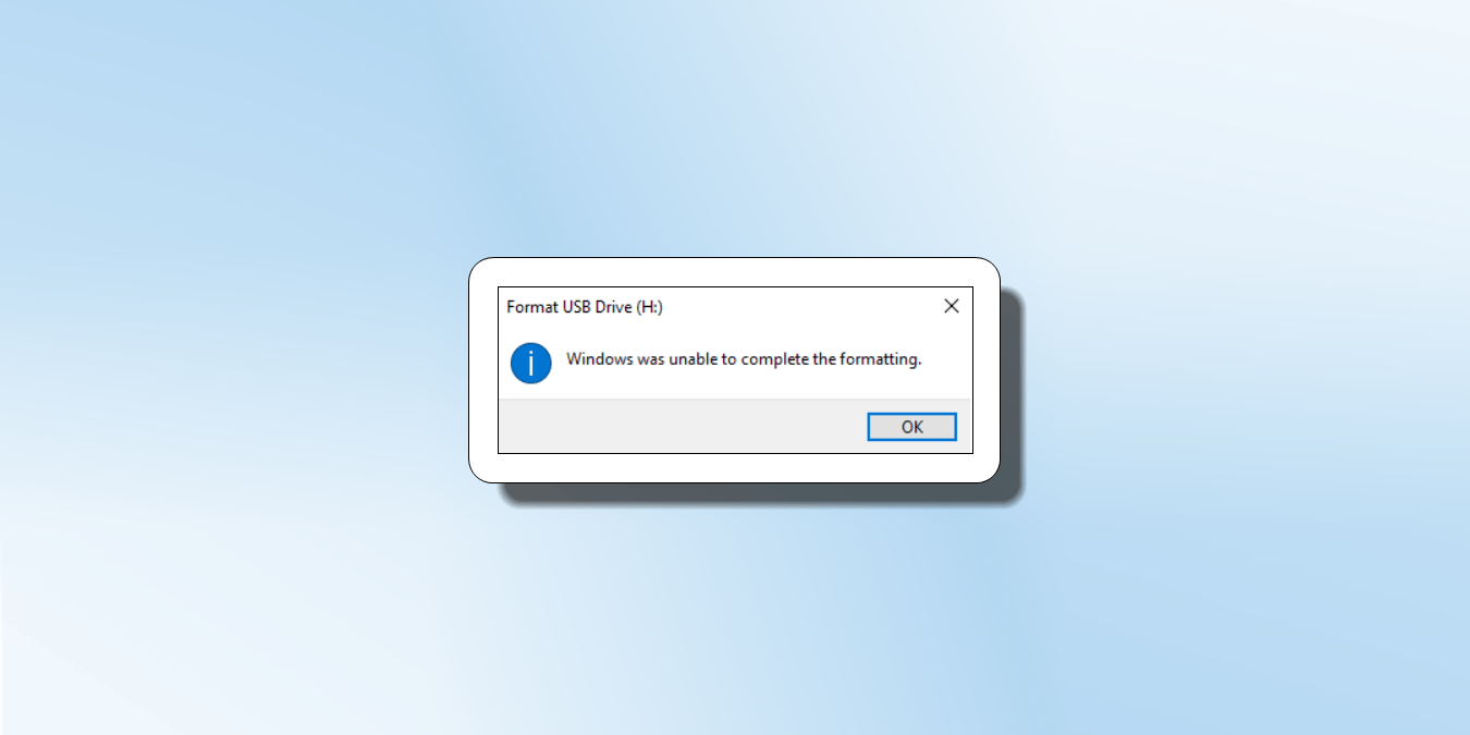 How to Fix the "Windows Was Unable to Complete the Format" Error
