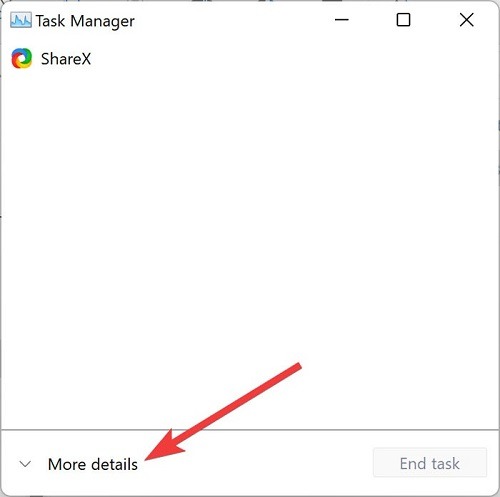 "More details" option in Task Manager.