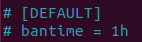 A section of a terminal showing the default bantime length.
