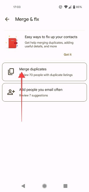 "Merge duplicates" function in Google Contacts app.