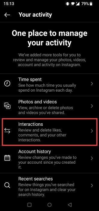 Choose "Interactions" under "Your activity" in the Instagram app.