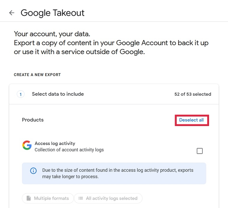 Click on the "Deselect All" button on Google Takeout website.