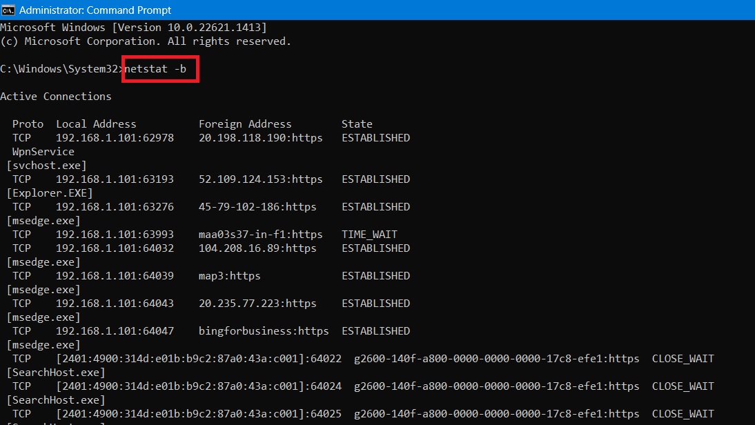 Enter netstat -b in Command Prompt administrator window. Msedge, Explorer and other Processes. 
