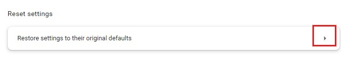 Clicking on arrow next to "Restore settings to their original defaults" option in Chrome. 