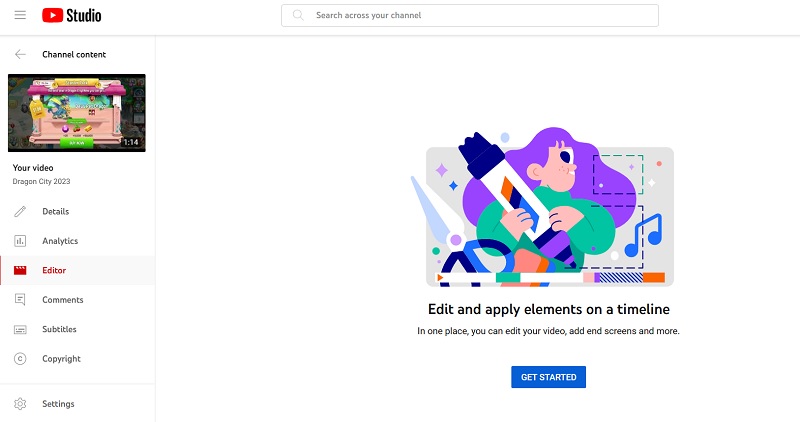 Click "Editor" button on the left side of YouTube Studio followed by "Get Started."