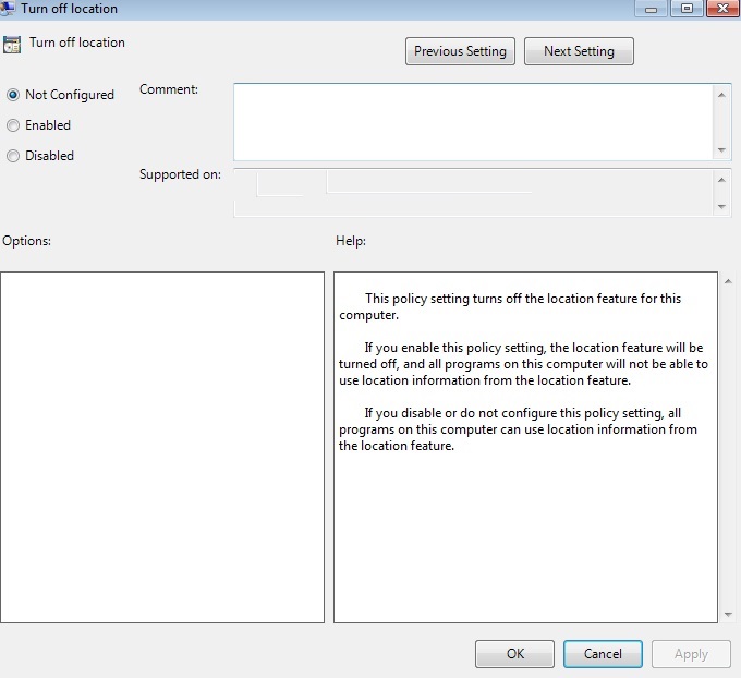 Location turned off in Local Group Policy Editor as part of Not configured settings. 