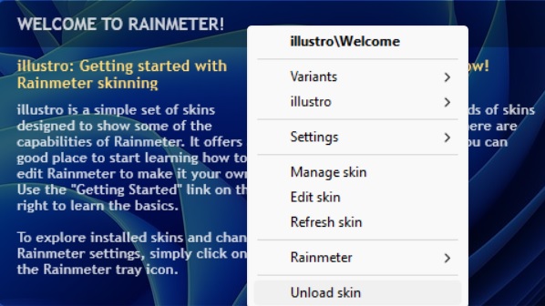 Right-click on a Rainmeter Illustro skin to select "Unload skin" which will remove it.