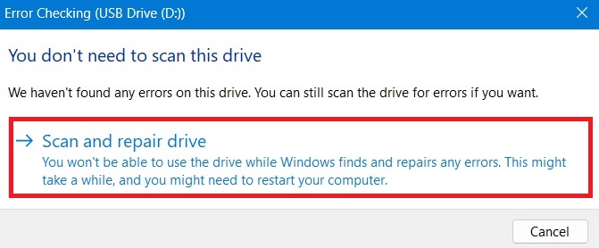 Click "Scan and repair drive" under You don't need to scan this drive message for a USB drive error checking pop-up.
