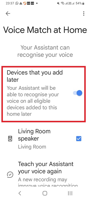 Devices that you add later in Google Assistant's Voice Match at home (Android).
