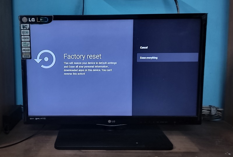Factory reset erases everything on an Android Television.