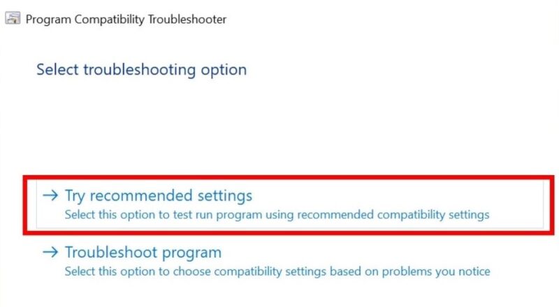 Clicking on "Try recommended settings" from the troubleshooting options.