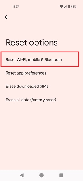 Tapping on "Reset Wi-Fi, mobile & Bluetooth" option in Reset options on Android. 