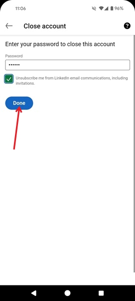 Last step in LinkedIn account deletion is typing in password in LinkedIn app. 