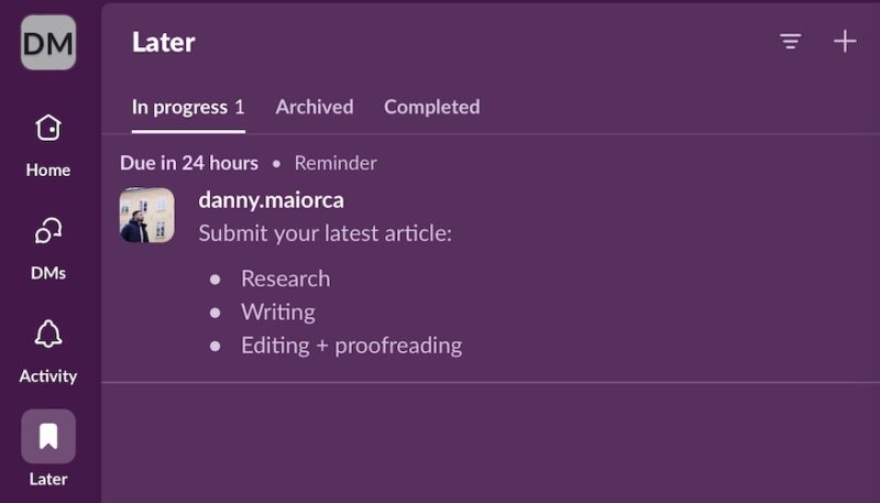 The Later in Slack, where you'll find your reminders