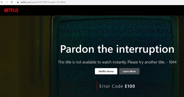 Netflix's "Title Not Available" Error Code E100 while accessing content from a different VPN location.