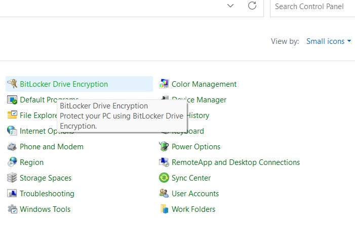 Click "Bitlocker Drive Encryption" in Control Panel under "Small icons."