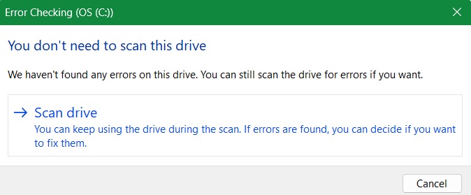 Windows error checking advises you not to scan a drive as no errros were found.