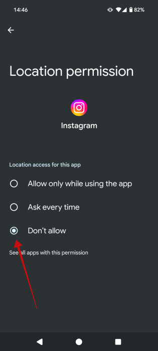 Switching to "Don't allow" for Location permission for Instagram app on Android.
