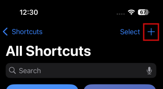 Tapping + button in Shortcuts app on iPhone.