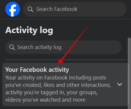 Pressing on "Your Facebook activity" on the left in Facebook on PC.