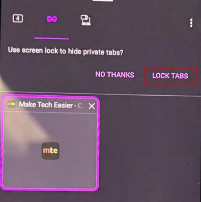 Pressing on "Lock Tabs" when asked if you want to "Use screen lock to hide private tabs?" in Firefox on Android. 